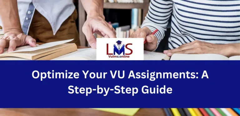 Optimize Your VU Assignments: A Step-by-Step Guide