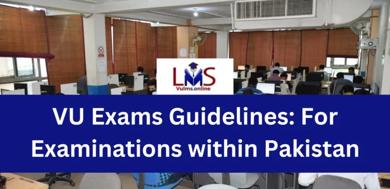 VU Exams Guidelines For Examinations within Pakistan (1)