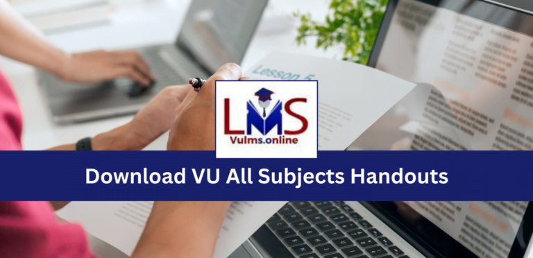 Download All Subjects VU Handouts in PDF Format
